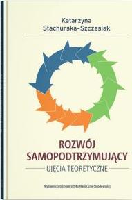 Rozwój samopodtrzymujący. Ujęcia teoretyczne