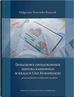 Dodatkowe opodatkowanie sektora bankowego w krajach Unii Europejskiej - przerzucalność na klientów banków