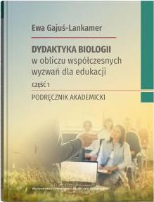 Dydaktyka biologii w obliczu współczesnych.. cz.1