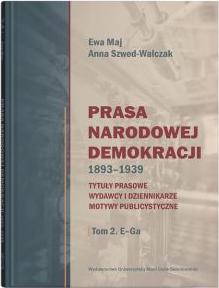 Prasa Narodowej Demokracji 1893-1939 T.2