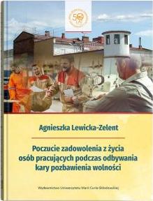 Poczucie zadowolenia z życia osób pracujących podczas odbywania kary pozbawienia wolności