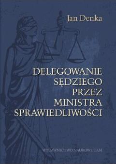 Delegowanie sędziego przez Ministra Sprawiedliwości