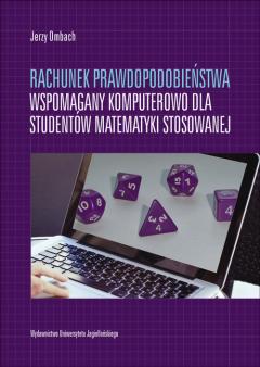 Rachunek prawdopodobieństwa wspomagany kompterowo dla studentów matematyki stosowanej