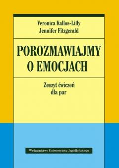 Porozmawiajmy o emocjach. Zeszyt ćwiczeń dla par