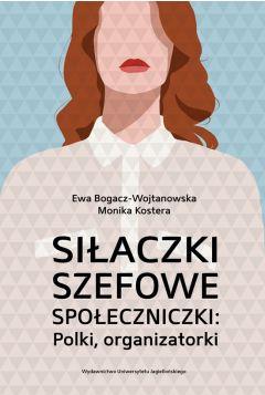 Siłaczki, szefowe, społeczniczki: Polki, organizat