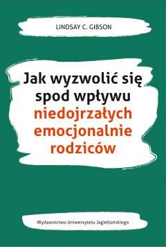 Jak wyzwolić się spod wpływu niedojrzałych..