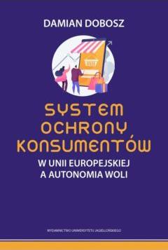 System ochrony konsumentów w Unii Europejskiej a autonomia woli