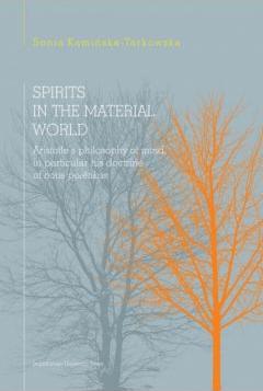 Spirits in the material world. Aristotle's philosophy of mind, in particular his doctrine of nous poetikos