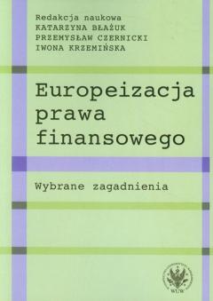 Europeizacja prawa finansowego. Wybrane zagadnienia