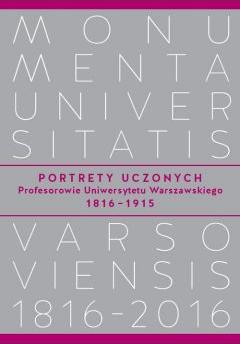 Portrety Uczonych Profesorowie Uniwersytetu Warszawskiego 1816?1915