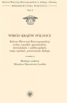 Wśród krajów Północy. Kultura Pierwszej RP T.I