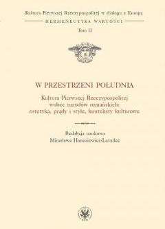 W przestrzeni Południa Kultura Pierwszej Rzeczypospolitej wobec narodów romańskich