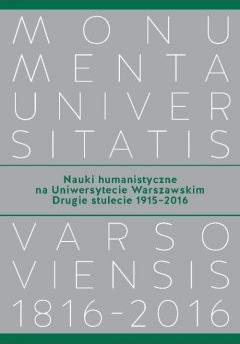 Nauki humanistyczne na Uniwersytecie Warszawskim Drugie stulecie (1915-2016)