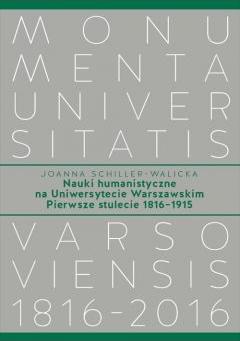 Nauki humanistyczne na Uniwersytecie Warszawskim Pierwsze stulecie (1816-1915)