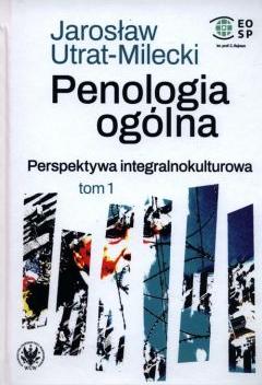 Penologia ogólna. Perspektywa integralnokulturowa. Tom 1