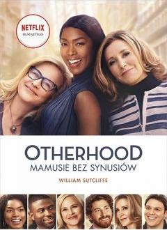 Otherhood. Mamusie bez synusiów