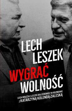 Lech. Leszek. Wygrać wolność