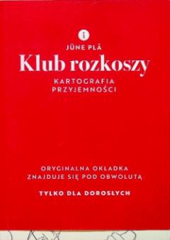 Klub rozkoszy. Kartografia przyjemności