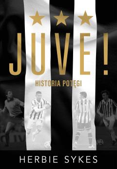 Juve! Historia potęgi