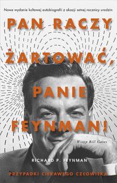 Pan raczy żartować, panie Feynman!