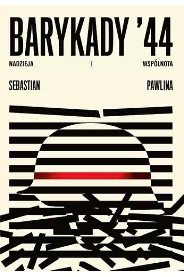 Barykady `44. Nadzieja i wspólnota