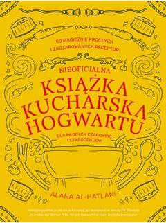 Nieoficjalna książka kucharska Hogwartu dla młodych czarownic i czarodziejów