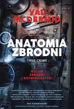 Anatomia zbrodni. True crime: Kulisy zbrodni i kryminalistyki