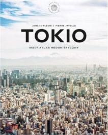 Tokio. Mały atlas hedonistyczny