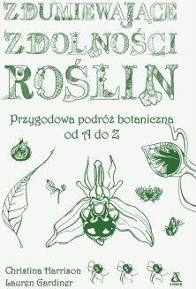 Zdumiewające zdolności roślin. Przygodowa podróż..