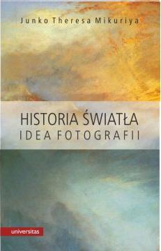 Historia światła. Idea fotografii