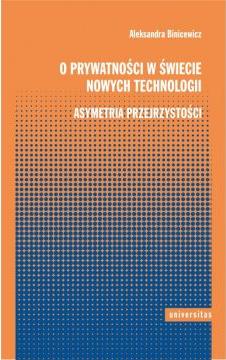 O prywatności w świecie nowych technologii. Asymetria przejrzystości