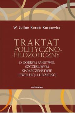 Traktat polityczno-filozoficzny. O dobrym państwie, szczęśliwym społeczeństwie i ewolucji ludzkości