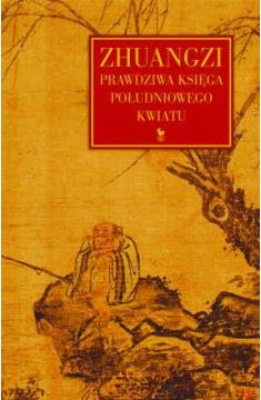 Zhuangzi. Prawdziwa Księga Południowego Kwiatu