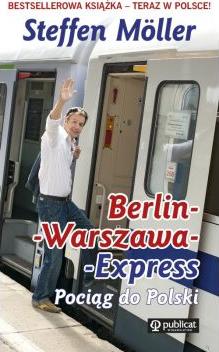 Berlin-Warszawa-Express. Pociąg do Polski (Steffen Moeller)