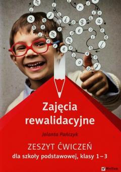 Zajęcia rewalidacyjne. Zeszyt ćwiczeń do klas 1-3 szkoły podstawowej