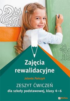 Zajęcia rewalidacyjne. Zeszyt ćwiczeń do klas 4-6 szkoły podstawowej