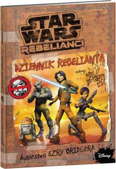 Star Wars Rebelianci. Dziennik rebelianta