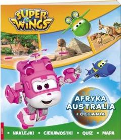 Super Wings. Afryka, Australia i Oceania