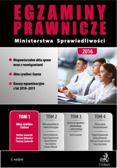 Akta cywilne i karne. Egzaminy Prawnicze Ministerstwa Sprawiedliwości 2016. Tom 1