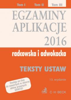 Egzaminy aplikacje 2016. Radcowska i adwokacka. Teksty ustaw