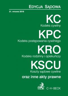 Kodeks cywilny. Kodeks postępowania cywilnego. Kodeks rodzinny i opiekuńczy. Koszty sądowe cywilne oraz inne akty prawne (31. wydanie)