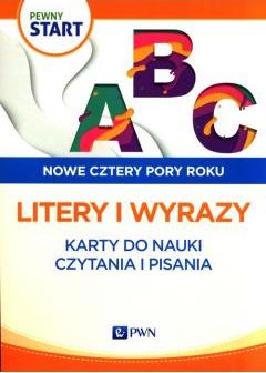 Pewny start. Nowe cztery pory roku. Litery i wyrazy. Karty do nauki czytania i pisania