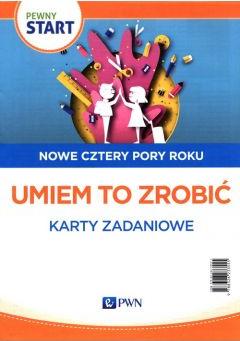 Pewny start. Nowe cztery pory roku. Umiem to zrobić. Karty zadaniowe