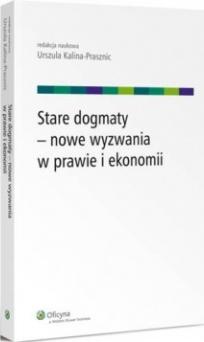 Stare dogmaty - nowe wyzwania w prawie i ekonomii