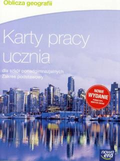 Oblicza geografii. Karty pracy ucznia dla szkół ponadgimnazjalnych. Zakres podstawowy