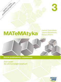 MATeMAtyka 3. Zbiór zadań dla szkół ponadgimnazjalnych. Zakres podstawowy i rozszerzony