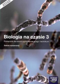 Biologia na czasie 3. Podręcznik dla liceum ogólnokształcącego i technikum. Zakres rozszerzony. Z dostępem do E-testów. Szkoły ponadgimnazjalne