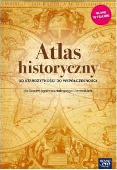 Atlas historyczny. Od starożytności do współczesności. Dla liceum i technikum