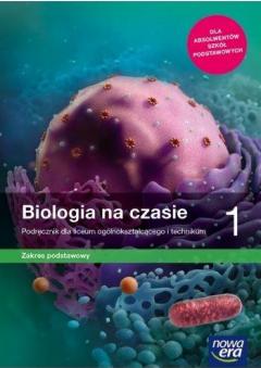 Biologia na czasie 1. Zakres podstawowy. Podręcznik dla liceum i technikum. Szkoły ponadpodstawowe