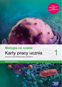 Biologia na czasie 1. Karty pracy ucznia dla liceum i technikum. Zakres podstawowy. Szkoły ponadpodstawowe